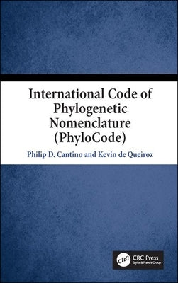 International Code of Phylogenetic Nomenclature (PhyloCode) by de Queiroz, Kevin