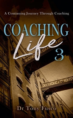 Coaching Life 3 by Fusco, Tony