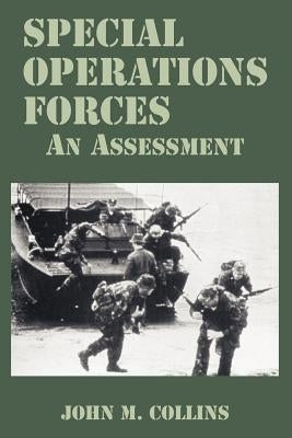 Special Operations Forces: An Assessment by Collins, John M.