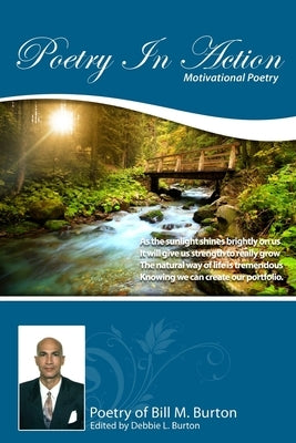 Poetry In Action: Motivational Poetry by Burton, Bill M.