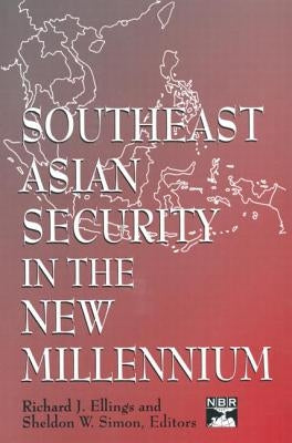 Southeast Asian Security in the New Millennium by Ellings, Richard J.