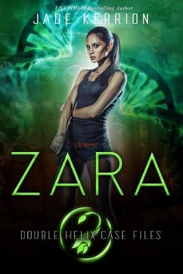 Zara: A Double Helix Novel by Kerrion, Jade