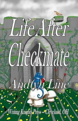 Life After Checkmate by Line, Andrew