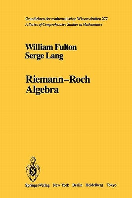Riemann-Roch Algebra by Fulton, William