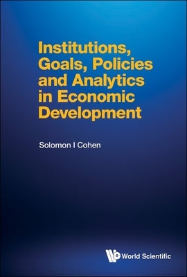 Institutions, Goals, Policies & Analytics Eco Development by Cohen Solomon I