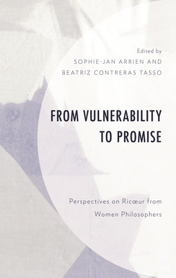 From Vulnerability to Promise: Perspectives on Ricoeur from Women Philosophers by Bertucci, Alejandra