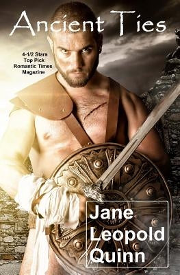 Ancient Ties: A Time Travel Romance by Quinn, Jane Leopold