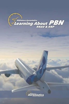 Learning about PBN: Rnav & Rnp by Conforti, Facundo