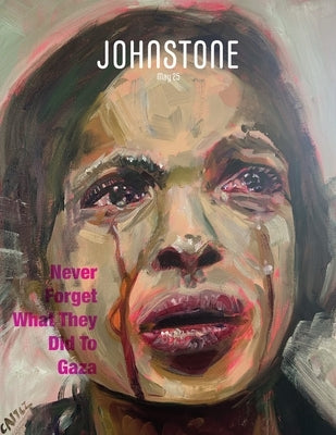 JOHNSTONE May 25: Never Forget What They Did To Gaza by Foley, Timothy P.