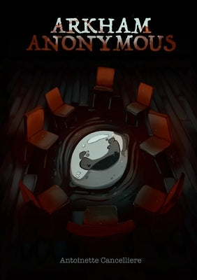 Arkham Anonymous by M. Cancelliere, Antoinette