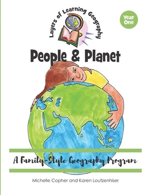People & Planet: A Family-Style Geography Program by Loutzenhiser, Karen