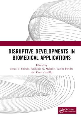 Disruptive Developments in Biomedical Applications by Shinde, Swati V.
