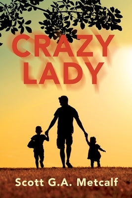 Crazy Lady by Metcalf, Scott G. a.