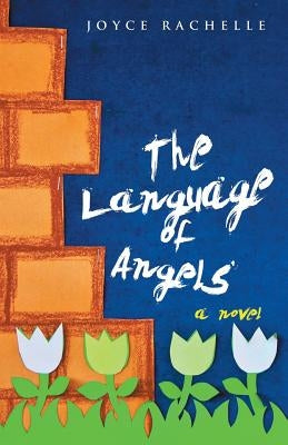 The Language of Angels by Joyce Rachelle