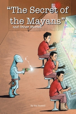The Secret of the Mayans and Other Stories by Russell, Hal