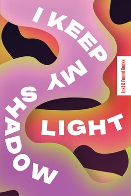 I Keep My Shadow Light by Kavanagh, Fionnuala