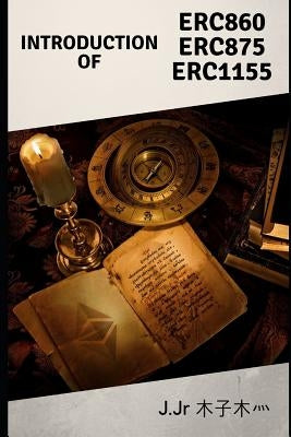 Introduction of ERC860 ERC875 ERC1155 by J. Jr.