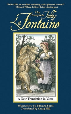 The Complete Fables of La Fontaine: A New Translation in Verse by De La Fontaine, Jean