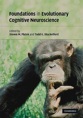 Foundations in Evolutionary Cognitive Neuroscience by Platek, Steven M.