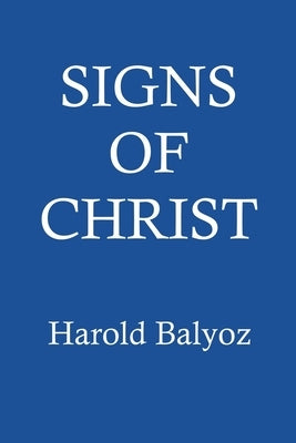 Signs of Christ by Balyoz, Harold