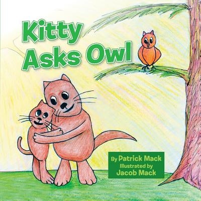Kitty Asks Owl by Mack, Pat M.