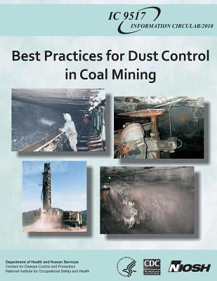 Best Practices for Dust Control in Coal Mining by Rider, James P.