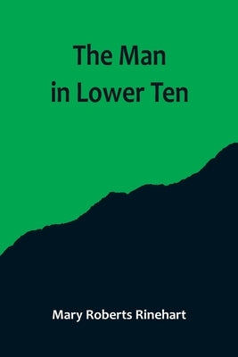 The Man in Lower Ten by Rinehart, Mary Roberts, Avery