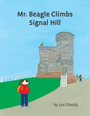 Mr. Beagle Climbs Signal Hill by Doody, Lori