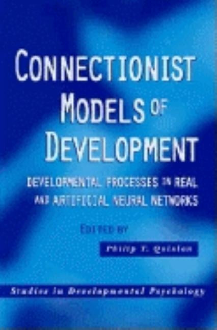 Connectionist Models of Development by Quinlan, Philip T.