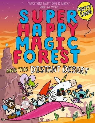 Super Happy Magic Forest and the Distant Desert: Volume 7 by Long, Matty