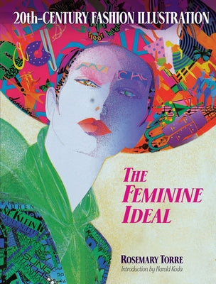 20th-Century Fashion Illustration: The Feminine Ideal by Torre, Rosemary
