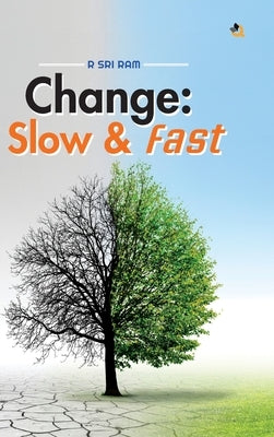 Change: Slow & Fast by Ram, R. Sri