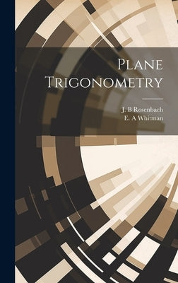 Plane Trigonometry by Rosenbach, J. B.