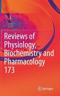 Reviews of Physiology, Biochemistry and Pharmacology, Vol. 173 by Nilius, Bernd
