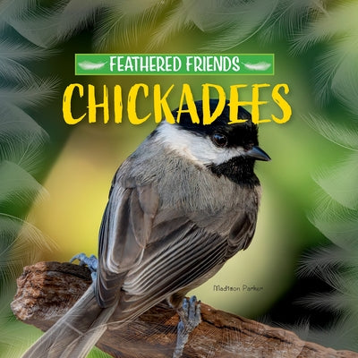 Chickadees by Parker, Madison