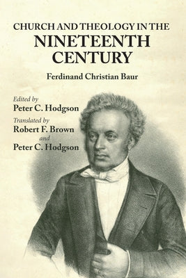Church and Theology in the Nineteenth Century by Baur, Ferdinand C.