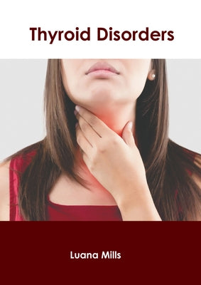 Thyroid Disorders by Mills, Luana