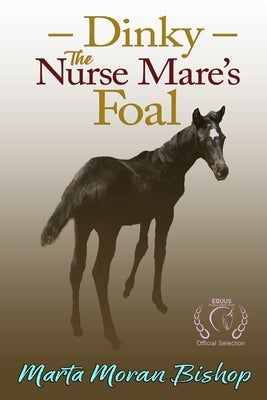 Dinky: The Nurse Mare's Foal by Moran Bishop, Marta