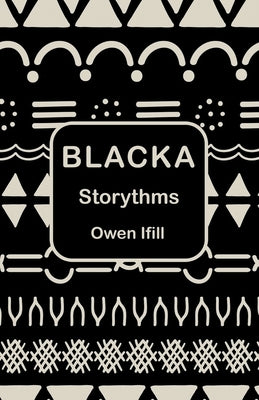 Blacka: Storythms by Ifill, Owen