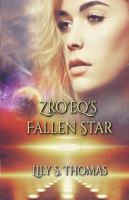 Zro'eq's Fallen Star: SciFi Alien Romance by Thomas, Lily