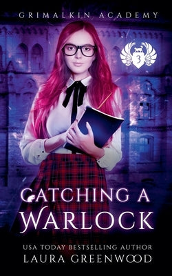 Catching A Warlock by Greenwood, Laura