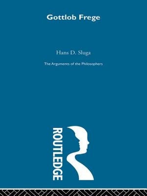 Frege-Arg Philosophers by Sluga, Hans D.