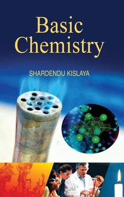 Basic Chemistry by Kislaya, Shardendu