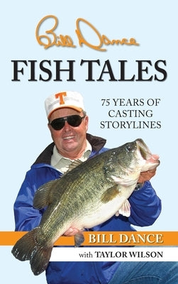 Fish Tales: 75 Years of Casting Storylines by Dance, Bill