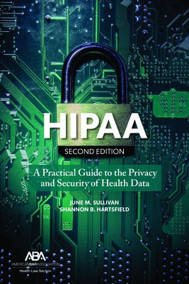 Hipaa: A Practical Guide to the Privacy and Security of Health Data, Second Edition by Sullivan, June M.