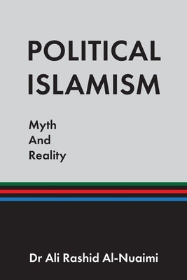 Political Islamism: Myth and Reality by Al-Nuaimi, Ali Rashid