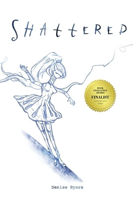 Shattered by Byers, Denise