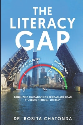 The Literacy Gap: Equalizing Education for African American Students Through Literacy by Jackson-Chatonda, Rosita