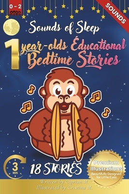 Sounds of Sleep: 1-Year-Old's Educational Bedtime Stories with Premium Illustrations: Relaxing Stories of Nature and Home Sounds to Soothe Little Ears by M, Cristina