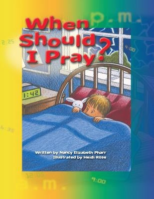 When Should I Pray? by Pharr, Nancy Elizabeth